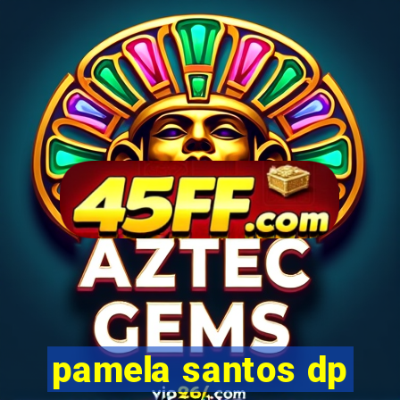 pamela santos dp